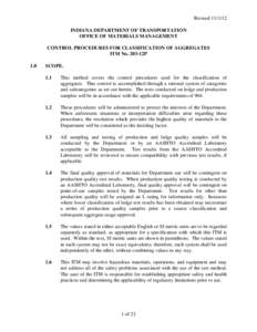 Revised[removed]INDIANA DEPARTMENT OF TRANSPORTATION OFFICE OF MATERIALS MANAGEMENT CONTROL PROCEDURES FOR CLASSIFICATION OF AGGREGATES ITM No. 203-12P 1.0