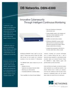 NEW INSIGHTS  Innovative Cybersecurity Through Intelligent Continuous Monitoring  The DBN-6300 is a highly