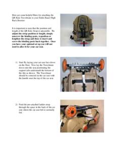 Here are some helpful Hints for attaching the Travelmate to your Eddie Bauer High Back Booster: