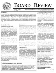 BOARD REVIEW VOLUME 10, NO. 4 FALL 2002 WEST VIRGINIA BOARD OF FUNERAL SERVICE EXAMINERS “WVBFSE” THE PROFESSIONALS’ NEWSLETTER