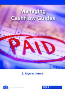 Managing Cashflow Guides 2. Payment terms  If payment fails to arrive for goods or services you
