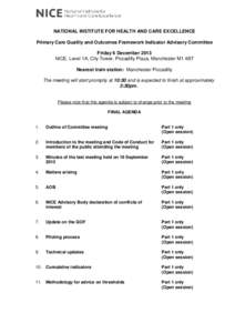 NATIONAL INSTITUTE FOR HEALTH AND CARE EXCELLENCE Primary Care Quality and Outcomes Framework Indicator Advisory Committee Friday 6 December 2013 NICE, Level 1A, City Tower, Piccadilly Plaza, Manchester M1 4BT Nearest tr