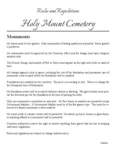 Rules and Regulations  Holy Mount Cemetery Monuments All stones must be true granite. Only monuments of lasting quality are permitted. Barre granite is preferred.