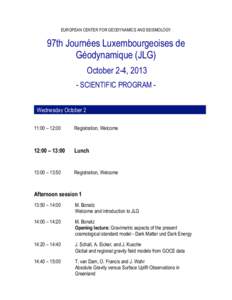 EUROPEAN CENTER FOR GEODYNAMICS AND SEISMOLOGY  97th Journées Luxembourgeoises de Géodynamique (JLG) October 2-4, [removed]SCIENTIFIC PROGRAM Wednesday October 2