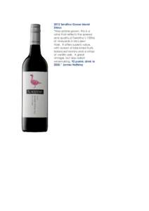2012 Serafino Goose Island Shiraz “Also estate-grown, this is a wine that reflects the spread and quality of Serafino’s 100ha of vineyards in McLaren