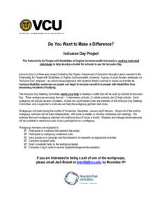 Do You Want to Make a Difference? Inclusion Day Project The Partnership for People with Disabilities at Virginia Commonwealth University is seeking motivated individuals to help develop a toolkit for schools to use for I