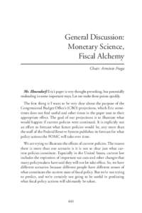 General Discussion: Monetary Science, Fiscal Alchemy Chair: Arminio Fraga  Mr. Elmendorf: Eric’s paper is very thought-provoking, but potentially