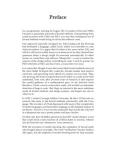 Preface As a programmer working for Logica UK in London in the mid-1980’s, I became a passionate advocate of formal methods. Extrapolating from small successes with VDM and JSP, I was sure that widespread use of formal