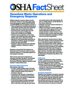 FactSheet Hazardous Waste Operations and Emergency Response OSHA’s standards for general industry and the construction industry on hazardous waste operations and emergency response (29 CFR[removed]or 29 CFR[removed]c
