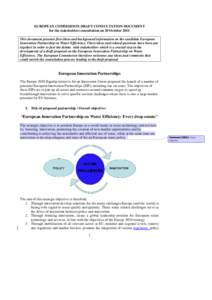 EUROPEAN COMMISSION DRAFT CONSULTATION DOCUMENT for the stakeholders consultation on 20 October 2011 This document presents first ideas and background information on the candidate European Innovation Partnership on Water