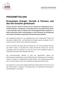 PRESSEMITTEILUNG Erneuerbare Energie: Horváth & Partners und das iimt forschen gemeinsam Fribourg, AprilHorváth & Partners und der Lehrstuhl für ICT-Management des international institute of management in techn