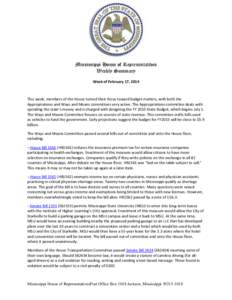 Mississippi House of Representatives Weekly Summary Week of February 17, 2014 This week, members of the House turned their focus toward budget matters, with both the Appropriations and Ways and Means committees very acti