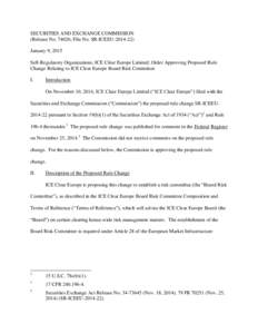 SECURITIES AND EXCHANGE COMMISSION (Release No[removed]; File No. SR-ICEEU[removed]January 9, 2015 Self-Regulatory Organizations; ICE Clear Europe Limited; Order Approving Proposed Rule Change Relating to ICE Clear Europe