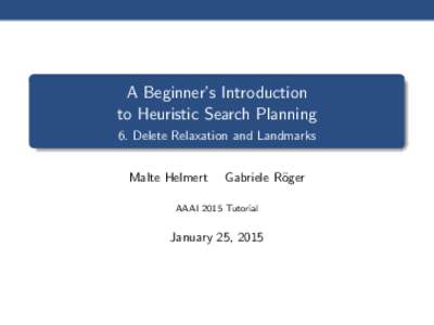 Admissible heuristic / Relaxation / Heuristic / Friedrich Robert Helmert / Science / Innovation / Cognition / Heuristics / Mathematical optimization / Heuristic function