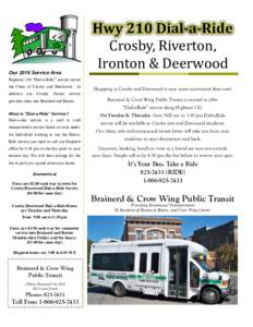 Crosby, Riverton, Ironton & Deerwood Our 2016 Service Area Highway 210 “Dial-a-Ride” service serves the Cities of Crosby and Deerwood. In
