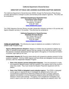 California Department of Social Services DIRECTORY OF PUBLIC AND LICENSED CALIFORNIA ADOPTION AGENCIES The California Department of Social Services (CDSS), through the Permanency Policy Bureau,