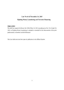Law No 44 of November 24, 2015 Fighting Money Laundering and Terrorist Financing Single Article: The draft law required by Decree No 8200 of May 24, 2012 (amending Law No 318 of April 20, 2001, on Fighting Money Launderi