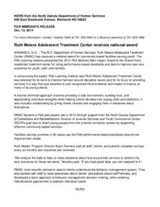 NEWS from the North Dakota Department of Human Services 600 East Boulevard Avenue, Bismarck ND[removed]FOR IMMEDIATE RELEASE Oct. 13, 2014 For more information, contact: Heather Steffl at[removed]or LuWanna Lawrence a