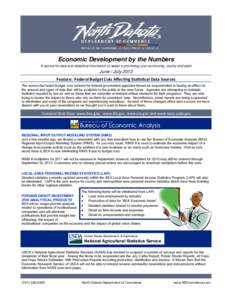 Economic Development by the Numbers A source for data and statistical information to assist in promoting your community, county and state June / July 2013 Feature: Federal Budget Cuts Aﬀec ng Sta s cal Data Sources The