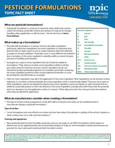 PESTICIDE FORMULATIONS TOPIC FACT SHEET What are pesticide formulations? •• A pesticide formulation is a mixture of chemicals which effectively controls a pest. Formulating a pesticide involves processing it to impro