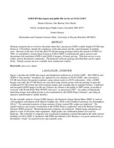 GOES-8/9 data ingest and public file service at NASA-GSFC Dennis Chesters, Om Sharma, Fritz Hasler NASA, Goddard Space Flight Center, Greenbelt, MD[removed]Torben Nielsen Information and Computer Sciences Dept., University