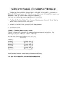 INSTRUCTIONS FOR ASSEMBLING PORTFOLIO Purchase the printed portfolio materials from “Kopy Kat” located at 401 N. University Dr. (Edmond). It is located next to the 7-11 on the corner of Ayers and University Drive or 