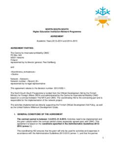 NORTH-SOUTH-SOUTH Higher Education Institution Network Programme AGREEMENT Academic Years 2013–2014 and 2014–2015  AGREEMENT PARTIES: