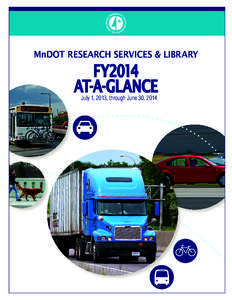 MnDOT RESEARCH SERVICES & LIBRARY  FY2014 AT-A-GLANCE July 1, 2013, through June 30, 2014