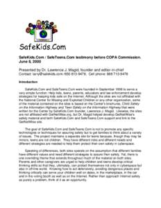 SafeKids.Com / SafeTeens.Com testimony before COPA Commission. June 8, 2000 Presented by Dr. Lawrence J. Magid, founder and editor-in-chief Contact: [removed[removed]Cell phone: [removed]Introduction