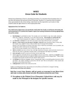 WGES Dress Code for Students Walnut Grove Elementary School is a learning environment. It is important that all students dress in a way that will enhance their personal mission of learning. Therefore, it is important tha