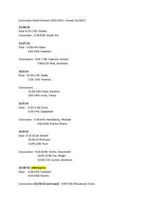 Concession Stand Schedule[removed]revised[removed]12 Door-6:15-7:30- Collado Concession - 6:30-8:00- Dively, Ess[removed]Door - 5:30-6:45- Bates