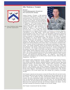 COL Thomas J. Trossen Director Training Management Directorate Fort Leavenworth, Kansas Colonel Thomas J. Trossen, a 1982 graduate of Rockhurst High School in Kansas City, was