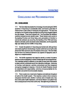 Summary Report  CONCLUSIONS AND RECOMMENDATIONS XVII. CONCLUSIONS 17.1 The Committee has studied the chronology of events during the SARS epidemic in Hong Kong in considerable detail, and heard a great deal of