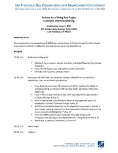 Policies	
  for	
  a	
  Rising	
  Bay	
  Project	
   Economic	
  Interests	
  Meeting	
   	
   Wednesday,	
  July	
  15,	
  2015	
   455	
  Golden	
  Gate	
  Avenue,	
  Suite	
  10600	
  