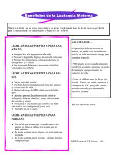 Beneficios de la Lactancia Materna  Nutrir a su bebé con su amor, su calidez y su leche. Cada madre hace la leche materna perfecta para las necesidades de crecimiento y desarrollo de su bebé.  MAS QUE SABER . . .