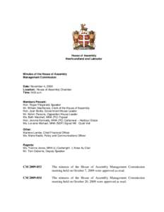 House of Assembly Newfoundland and Labrador Minutes of the House of Assembly Management Commission Date: November 4, 2009
