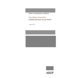 Solano TransportationAuthority Short Range Transit Plan Fairfield and Suisun Transit (FAST) August 20, 2013  Solano Transportation Authority