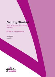 Getting Started Initial Guidance to Data Providers and Publishers Guide 1: UK Location Edition 2.0