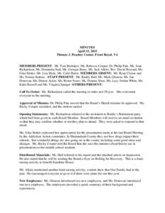 MINUTES April 15, 2015 Thomas J. Peachey Center, Front Royal, VA MEMBERS PRESENT: Mr. Tom Brubaker, Ms. Rebecca Cooper, Dr. Philip Pate, Ms. Joan Richardson, Ms. Dominika Seal, Ms. Georgia Berry, Mr. Jack Alkire, Rev. Da