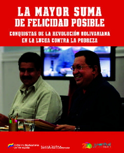 La mayor suma de felicidad posible Hugo Chávez Frías Ediciones MinCI Ministerio del Poder Popular para la Comunicación y la Información Av. Universidad, esquina El Chorro, Torre Ministerial, piso 9, La Hoyada, Cara