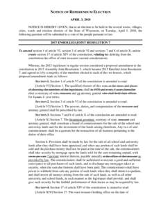 NOTICE OF REFERENDUM ELECTION APRIL 3, 2018 NOTICE IS HEREBY GIVEN, that at an election to be held in the several towns, villages, cities, wards and election districts of the State of Wisconsin, on Tuesday, April 3, 2018