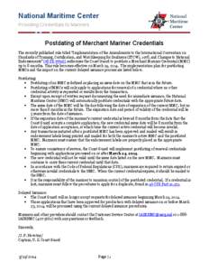 National Maritime Center Providing Credentials to Mariners Postdating of Merchant Mariner Credentials The recently published rule titled “Implementation of the Amendments to the International Convention on Standards of