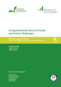 Living Standards: Recent Trends and Future Challenges IFS Briefing Note BN165 IFS election analysis: funded by the Nuffield Foundation