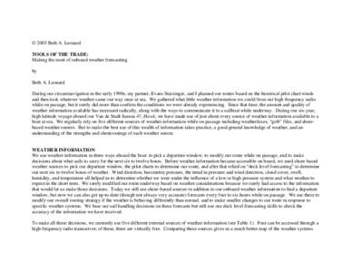 © 2005 Beth A. Leonard TOOLS OF THE TRADE: Making the most of onboard weather forecasting by Beth A. Leonard During our circumnavigation in the early 1990s, my partner, Evans Starzinger, and I planned our routes based o