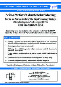 UNIVERSITIES FEDERATION FOR ANIMAL WELFARE Science in the Service of Animal Welfare Animal Welfare Student Scholars’ Meeting Centre for Animal Welfare, The Royal Veterinary College (Hawkshead campus), North Mymms AL9 7