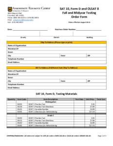 SAT 10, Form D and OLSAT 8 Fall and Midyear Testing Order Form 2800 Maguire Blvd. Columbia, MO 65201