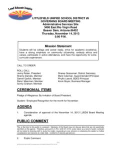 LITTLEFIELD UNIFIED SCHOOL DISTRICT #9 GOVERNING BOARD MEETING Administrative Services Site 3490 East Rio Virgin Road Beaver Dam, Arizona[removed]Thursday, November 14, 2013