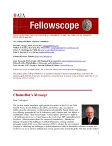 THE ELECTRONIC NEWSLETTER FOR ALL MEMBERS OF THE AIA COLLEGE OF FELLOWS ISSUEApril 2013 AIA College of Fellows Executive Committee: Ronald L. Skaggs, FAIA, Chancellor,  William J. Stanley, III,