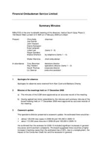 Financial Ombudsman Service Limited  Summary Minutes MINUTES of the one hundredth meeting of the directors, held at South Quay Plaza 2, 183 Marsh Wall, London E14 9SR on 3 February 2009 at 9.30am Present