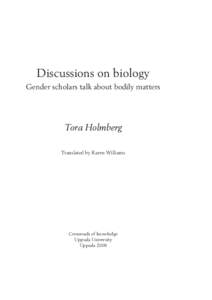 Discussions on biology Gender scholars talk about bodily matters Tora Holmberg Translated by Karen Williams